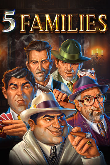 Играй в 5 Families онлайн без регистрации | Азино Три Топора